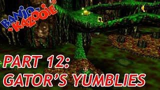 First Playthrough Banjo-Kazooie Part 12: Gator's Yumblies