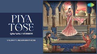 Piya Tose | Qawwali Version | Vylom | Nizami Brothers