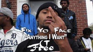 "Fix Yo Face" - "Anything I Want" Prod. By - D.Stokes (Official Video Dir. By CT FILMS)