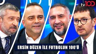 Galatasaray’ın Tottenham Zaferi, Semih Şentürk Konuğumuz Oldu | Ersin Düzen ile Futbolun 100'ü