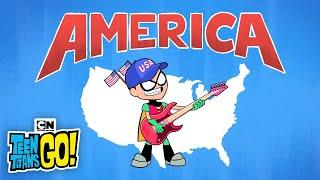 Robin's America Song | Teen Titans GO! | Cartoon Network