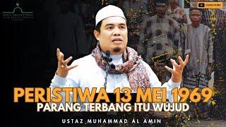 Peristiwa 13 Mei 1969, Sesuatu Yang Aneh Dalam Ilmu Hikmah Orang Melayu | Ustaz Muhammad Al Amin