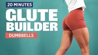 GLUTE BUILDER | 20 Minute Dumbbell Workout to Sculpt Your Butt | Grow Your Glutes