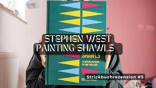 Stephen West - Painting Shawls I Strickbuchrezension #5 I Yogini with Yarn