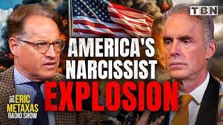 America's Narcissist Explosion | Dr. Jordan Peterson | Eric Metaxas on TBN