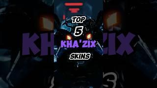 Top 5 Kha'Zix Skins #leagueoflegends #khazix #jungle #kayn