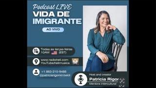 PODCAST Live VIDA DE IMIGRANTE Ep.15