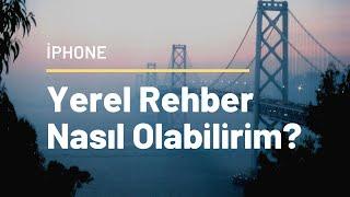 Google Yerel Rehber Nasıl Olabilirim? iPhone