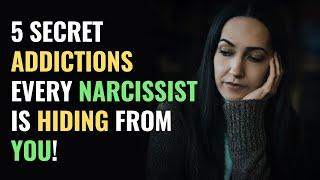 5 Secret Addictions Every Narcissist Is Hiding from You! | NPD | Narcissism | Behind The Science