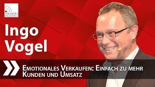 Ingo Vogel: Emotionales Verkaufen - Einfach zu mehr Kunden und Umsatz