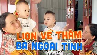 Lion về thăm Bà Ngoại Tính, chạy khắp nhà khám phá đồ của Bà Ngoại