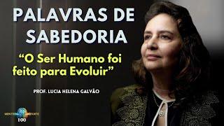 PALAVRAS  DE SABEDORIA : Lucia Helena Galvão