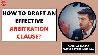 How to draft an effective arbitration clause?