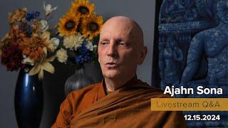 Live from Birken: Dhamma Q&A with Ajahn Sona (12.15.2024)