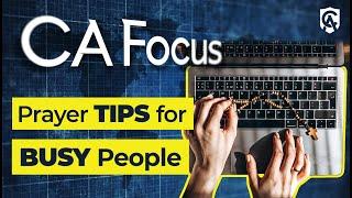 Catholic Answers Focus: Prayer TIPS for BUSY People