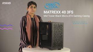 Deepcool MATREXX 40 3FS Micro-ATX Case | মাইক্রো এটিএক্স কেসিং