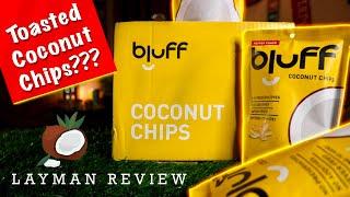 NEVER TASTED COCONUT CHIPS LIKE THIS BEFORE | Layman Review - Bluff Snacks | Toasted Coconut Chips!