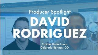 Producer Spotlight David Rodriquez | Caliber Home Loans