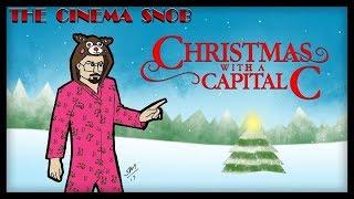 Christmas with a Capital C - The Cinema Snob