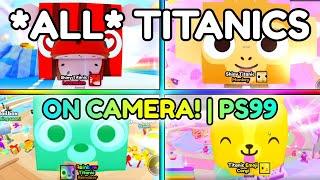  *ALL* 20 TITANICS HATCHED ON CAMERA IN PET SIMULATOR 99! (SHINY + RAINBOW TITANICS) 