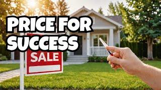 How to Price Your Home to Sell Fast and for Top Dollar