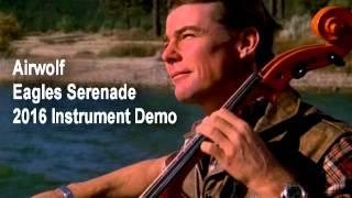 Airwolf Eagles Serenade 2016 Instrument Demo