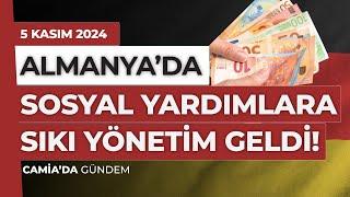 Almanya’da Sosyal Yardımlarda Sıkı Yönetim Geldi - 5 Kasım 2024