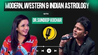 Modern, Western & Indian Astrology: A Deep Dive with Dr. Sundeep Kochar