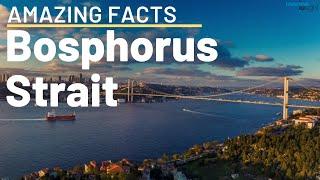 Istanbul Strait - Bosphorus facts