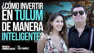 ¿Cómo invertir en Tulum de manera inteligente?