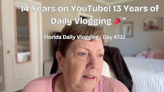 Florida Daily Vlog/"14 Years on YouTube! 13 Years of Daily Vlogging " (day  4732)