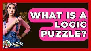 What Is A Logic Puzzle? - Childhood Education Zone