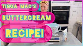 TIGGA MAC: BUTTERCREAM RECIPE TUTORIAL