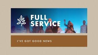 Full Service | The Gospel of the Kingdom Pt. 1 "I've Got Good News" | Jeremy Pearsons