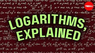 Logarithms, Explained - Steve Kelly