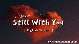 BTS Jungkook - Still With You ( English Cover by Ashrita Ramamurthy ) LYRICS