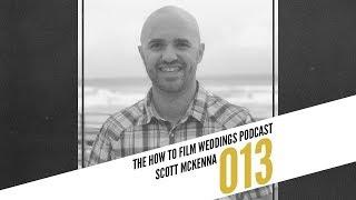 The Future of Wedding Film School with Scott McKenna II How To Film Weddings Podcast 013