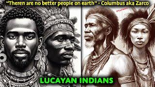 Lucayan Indians / Enslaved and Forgotten / Eden Like Simplicity / "The Greatest People On Earth"