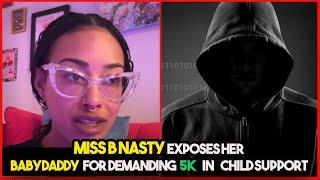 MissBNasty EXPOSES her BabyDaddy for Demanding 5k a Month in Child Support