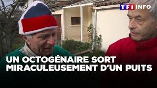 Un octogénaire sort miraculeusement d'un puits｜TF1 INFO