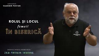 Vladimir Pustan - Rolul și locul femeii în Biserică | ZIUA PORȚILOR DESCHISE 2024