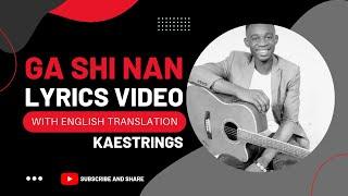 Kaestrings - Ga Shi Nan lyrics video with English translation || ByJo