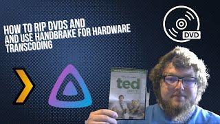 How To Rip DVDs With MakeMKV and Use Handbrake For Hardware Transcoding