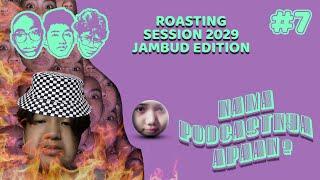 ROASTING SESSION | #7