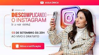 Descomplicando o Instagram ( e a rede vizinha )