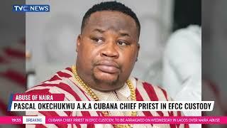 Like Bobrisky, Cubana Chief Priest Arrested By EFCC Over Abuse Of Naira