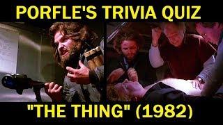 Porfle's Trivia Quiz: "THE THING" (1982)