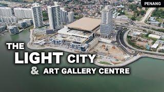 The Light City & Art Gallery Centre Penang - Development Update