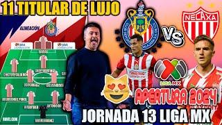  NUEVA ALINEACION DE ORTEGA EN EL AP2024! CHIVAS VS NECAXA | JORNADA 13 LIGA MX APERTURA 2024!