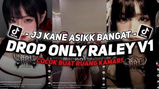 DJ DROP ONLY RALEY V1 SOUND JJ VIRAL TIKTOK FULL BASS TERBARU 2024 ASIKK CUYY